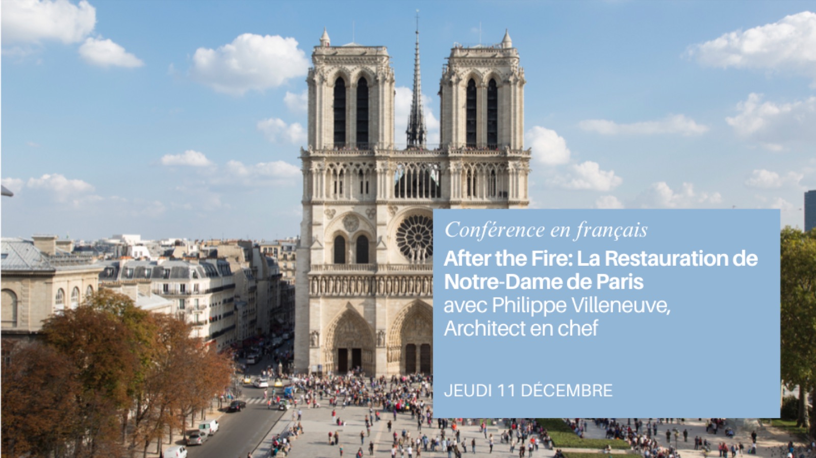 Notre-Dame – After the Fire: La Restauration de Notre-Dame de Paris with Philippe Villeneuve, Chief Architect of Historical Monuments and Lead Architect for Notre-Dame Cathedral (in French with English or French captions